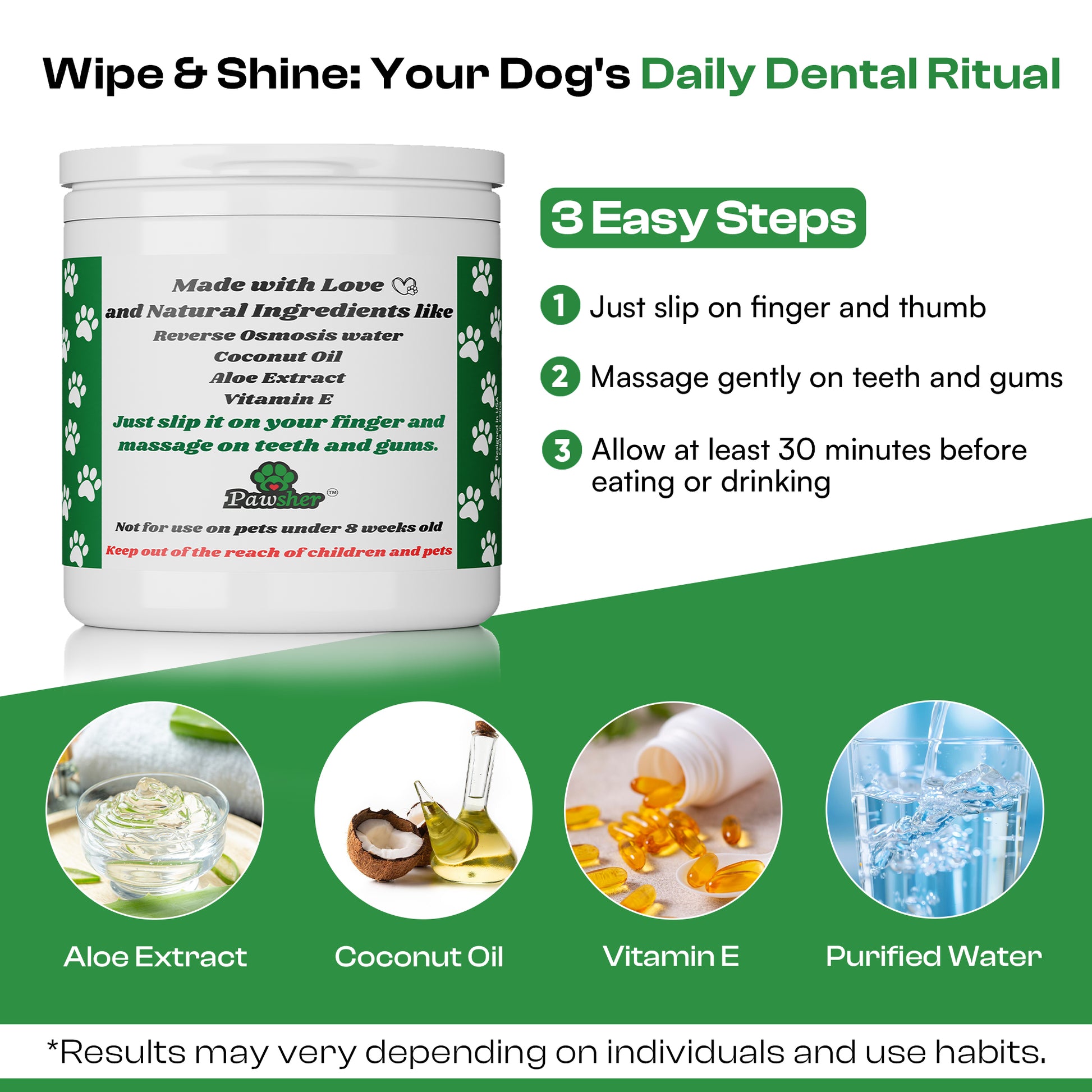 Pawsher's Teeth cleaning wipes for dogs makes your dog's daily dental ritual quick and easy. These dog wipes are made of safe and natural ingredients like Aloe Extract, Coconut oil, Vitamin E and Purified water.